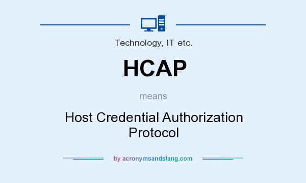 What does HCAP mean? It stands for Host Credential Authorization Protocol