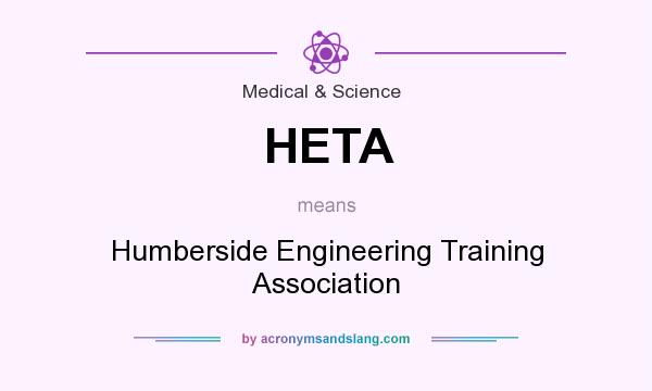 What does HETA mean? It stands for Humberside Engineering Training Association