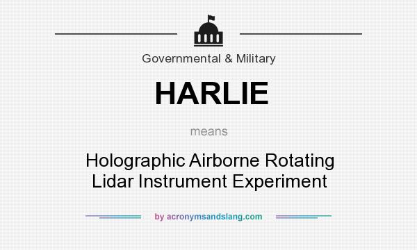 What does HARLIE mean? It stands for Holographic Airborne Rotating Lidar Instrument Experiment