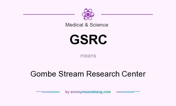 What does GSRC mean? It stands for Gombe Stream Research Center