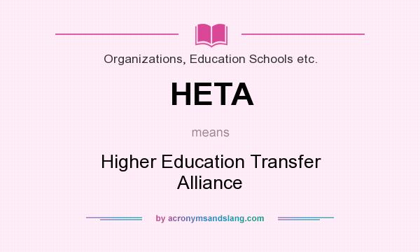 What does HETA mean? It stands for Higher Education Transfer Alliance