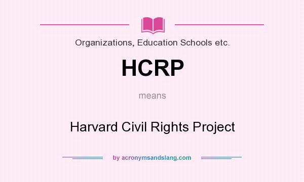 What does HCRP mean? It stands for Harvard Civil Rights Project