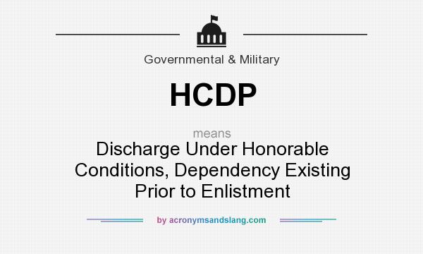 What does HCDP mean? It stands for Discharge Under Honorable Conditions, Dependency Existing Prior to Enlistment