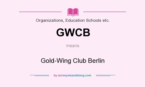 What does GWCB mean? It stands for Gold-Wing Club Berlin
