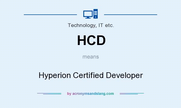 What does HCD mean? It stands for Hyperion Certified Developer