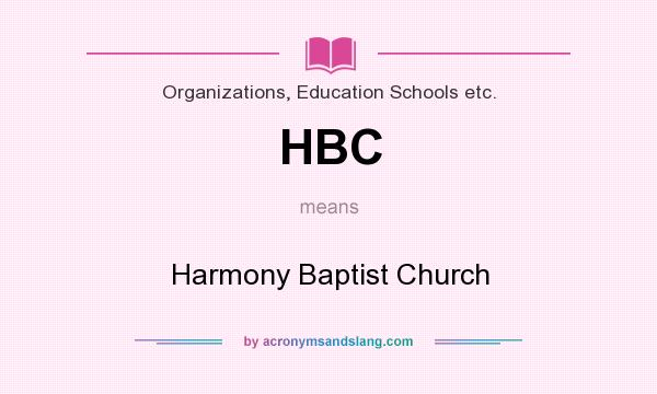 What does HBC mean? It stands for Harmony Baptist Church