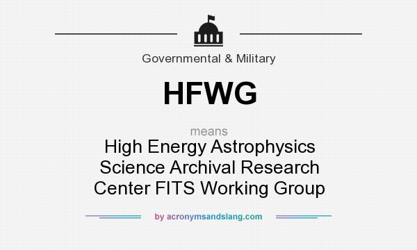 What does HFWG mean? It stands for High Energy Astrophysics Science Archival Research Center FITS Working Group