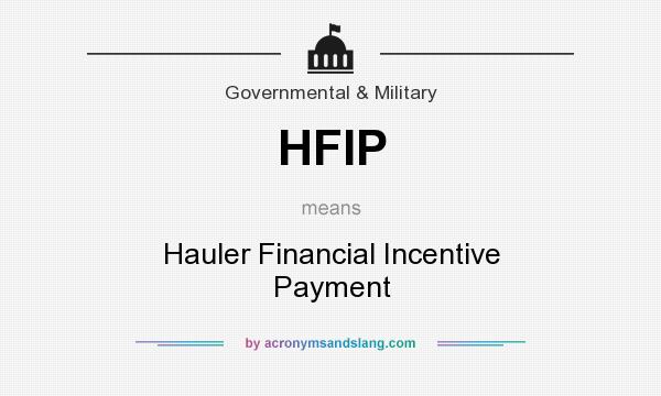 What does HFIP mean? It stands for Hauler Financial Incentive Payment