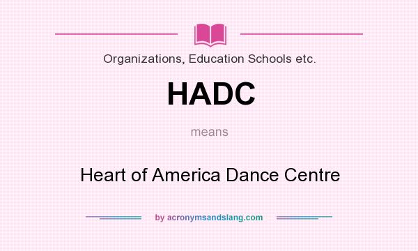 What does HADC mean? It stands for Heart of America Dance Centre