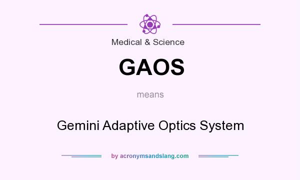 What does GAOS mean? It stands for Gemini Adaptive Optics System