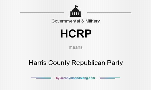 What does HCRP mean? It stands for Harris County Republican Party
