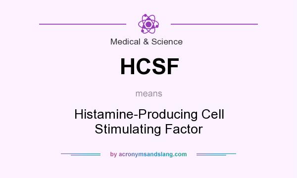 What does HCSF mean? It stands for Histamine-Producing Cell Stimulating Factor
