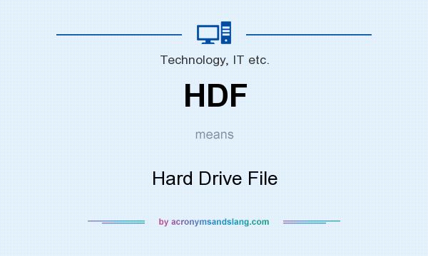 What does HDF mean? It stands for Hard Drive File