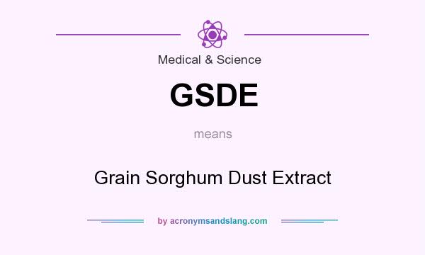 What does GSDE mean? It stands for Grain Sorghum Dust Extract