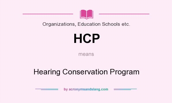 What does HCP mean? It stands for Hearing Conservation Program