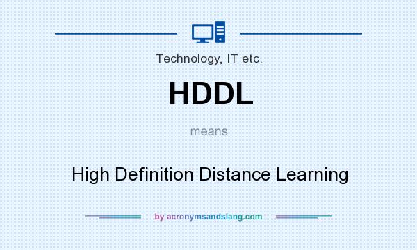 What does HDDL mean? It stands for High Definition Distance Learning