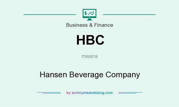 What does HBC mean? It stands for Hansen Beverage Company