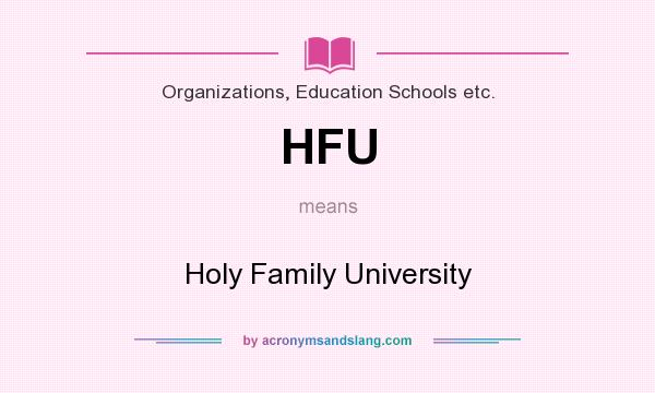 What does HFU mean? It stands for Holy Family University