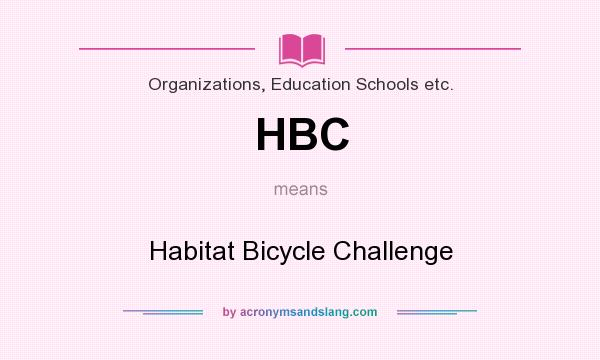 What does HBC mean? It stands for Habitat Bicycle Challenge