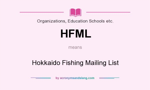 What does HFML mean? It stands for Hokkaido Fishing Mailing List