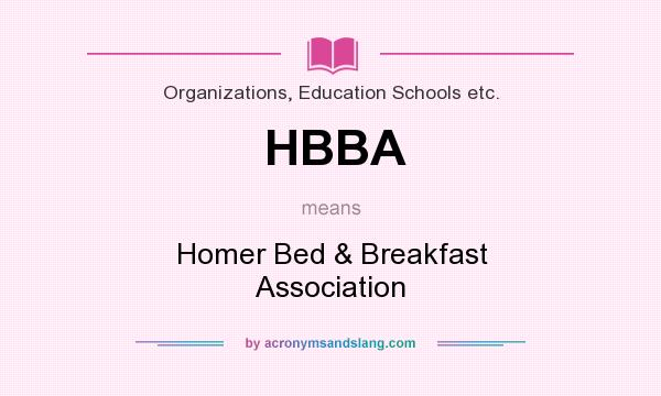 What does HBBA mean? It stands for Homer Bed & Breakfast Association