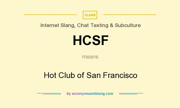 What does HCSF mean? It stands for Hot Club of San Francisco