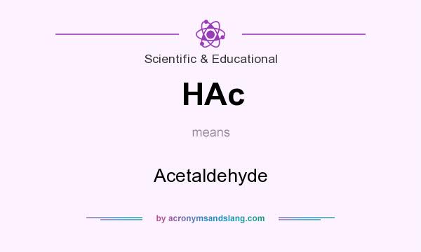 What does HAc mean? It stands for Acetaldehyde