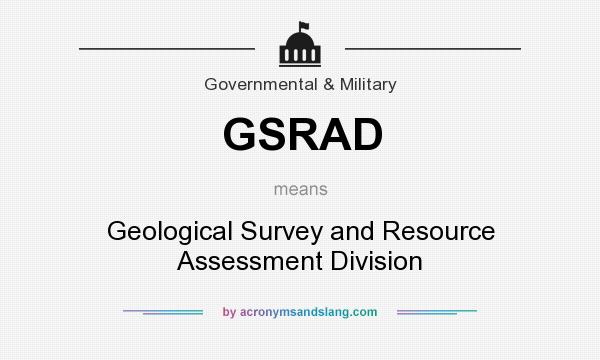 What does GSRAD mean? It stands for Geological Survey and Resource Assessment Division