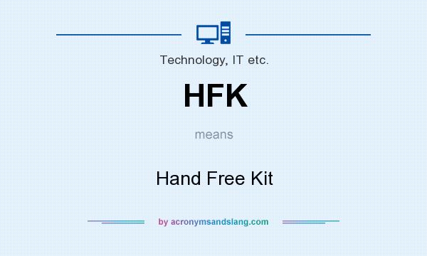 What does HFK mean? It stands for Hand Free Kit