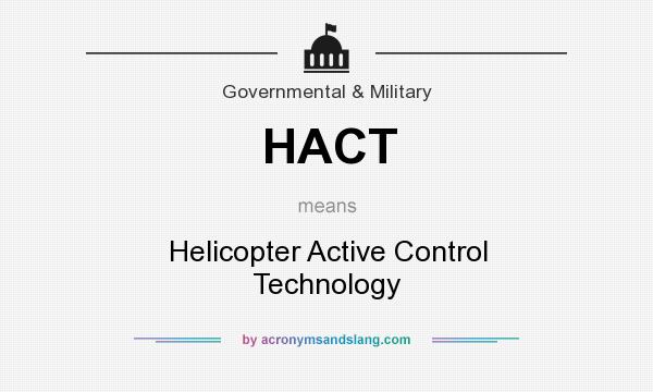 What does HACT mean? It stands for Helicopter Active Control Technology