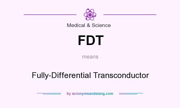 What does FDT mean? It stands for Fully-Differential Transconductor