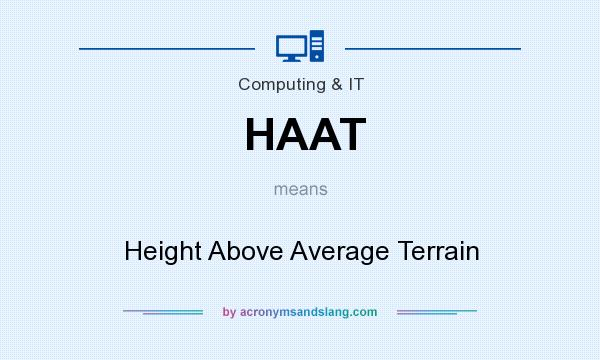 What does HAAT mean? It stands for Height Above Average Terrain