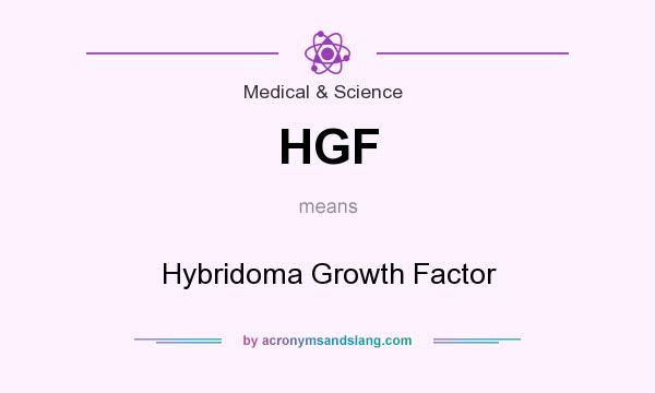 What does HGF mean? It stands for Hybridoma Growth Factor