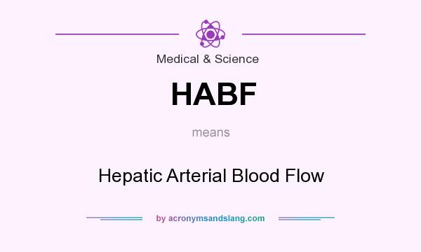 What does HABF mean? It stands for Hepatic Arterial Blood Flow