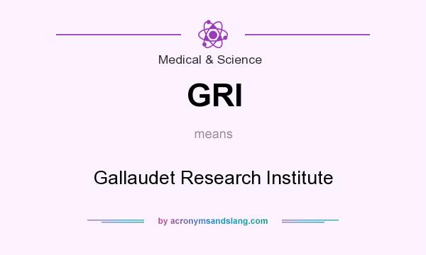 What does GRI mean? It stands for Gallaudet Research Institute