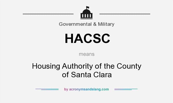 What does HACSC mean? It stands for Housing Authority of the County of Santa Clara