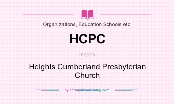 What does HCPC mean? It stands for Heights Cumberland Presbyterian Church