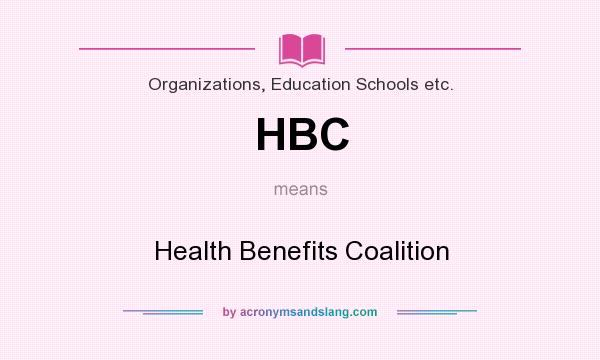 What does HBC mean? It stands for Health Benefits Coalition