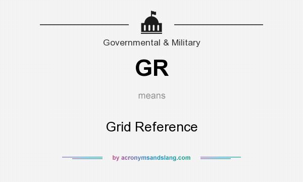 What does GR mean? It stands for Grid Reference