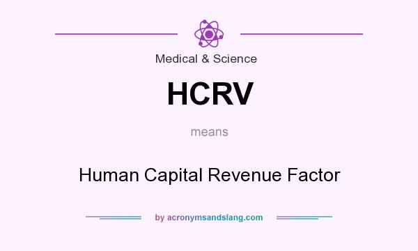 What does HCRV mean? It stands for Human Capital Revenue Factor