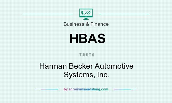 What does HBAS mean? It stands for Harman Becker Automotive Systems, Inc.