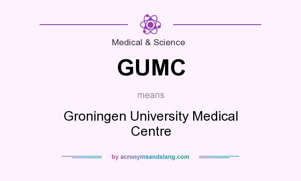What does GUMC mean? It stands for Groningen University Medical Centre