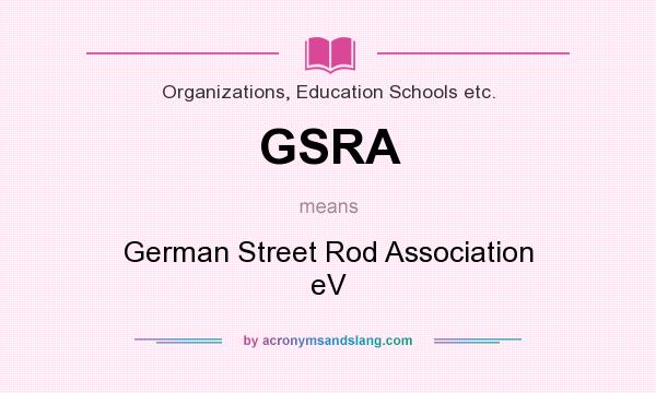 What does GSRA mean? It stands for German Street Rod Association eV