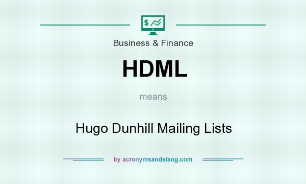 What does HDML mean? It stands for Hugo Dunhill Mailing Lists