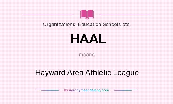 What does HAAL mean? It stands for Hayward Area Athletic League