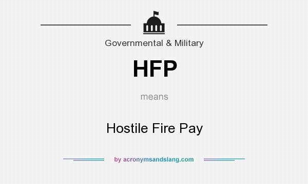 What does HFP mean? It stands for Hostile Fire Pay