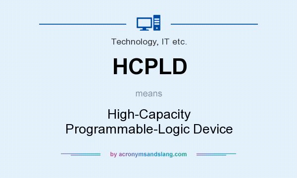 What does HCPLD mean? It stands for High-Capacity Programmable-Logic Device