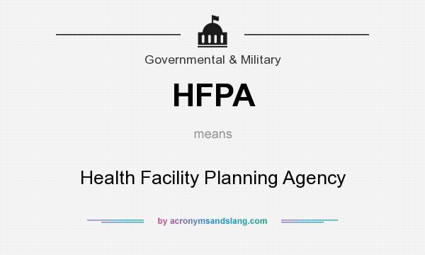 What does HFPA mean? It stands for Health Facility Planning Agency