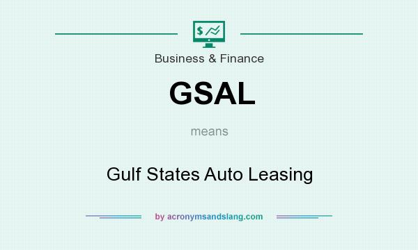 What does GSAL mean? It stands for Gulf States Auto Leasing