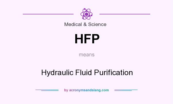 What does HFP mean? It stands for Hydraulic Fluid Purification